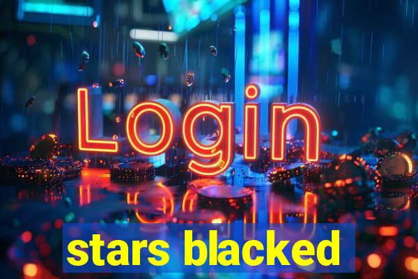 stars blacked